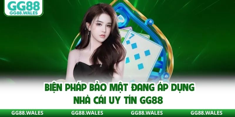 Biện pháp bảo mật nhà cái uy tín GG88 đang áp dụng
